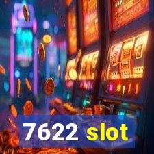 7622 slot